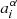 $ a_i^\alpha $