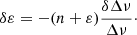 $$ \begin{aligned} \delta \varepsilon = - (n + \varepsilon )\frac{\delta \Delta \nu }{\Delta \nu }\cdot \end{aligned} $$