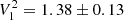$ V_{1}^{2} = 1.38 \pm 0.13 $