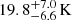 $ 19.8^{+7.0}_{-6.6}\,\mathrm{K} $