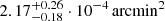 $ 2.17^{+0.26}_{-0.18}\cdot10^{-4}\,\mathrm{arcmin}^{2} $