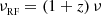 $ \nu_{\textsc{rf}}=(1+z)\,\nu $