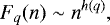 \begin{equation*}F_{q}(n)\sim n^{h(q)}, \end{equation*}