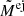 $ \tilde{M}^{\mathrm{ej}} $