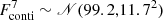 $ F_{\rm conti}^7 \sim \mathscr{N}(99.2,11.7^2) $