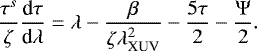 \begin{equation*}\frac{\tau^{s}}{\zeta}\frac{\textrm{d}\tau}{\textrm{d}\lambda} = \lambda - \frac{\beta}{\zeta \lambda_{\textrm{XUV}}^2} - \frac{5\tau}{2} - \frac{\Psi}{2}. \end{equation*}