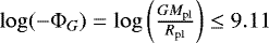 $\log(-\Phi_G) = \log\left(\frac{G M_{ \rm pl}}{R_{ \rm pl}} \right) \leq 9.11$