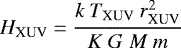 \begin{equation*}H_{\textrm{XUV}} = \frac{k \ T_{\textrm{XUV}} \ r_{\textrm{XUV}}^2}{K \ G \ M \ m} \end{equation*}