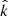 $ \hat{k} $