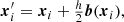 $$ \begin{aligned}&{\boldsymbol{x}^\prime _i} = {\boldsymbol{x}}_i + \tfrac{h}{2}{\boldsymbol{b}}({\boldsymbol{x}}_i), \end{aligned} $$