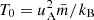 $ T_0 = u_{\mathrm{A}}^2 \bar{m}/k_{\mathrm{B}} $