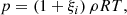 $$ \begin{aligned} p = \left(1 + \xi _{i} \right) \rho R T, \end{aligned} $$
