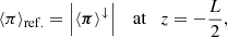 $$ \begin{aligned}&\langle \pi \rangle _{\rm ref.} = \left| \langle \boldsymbol{\pi } \rangle ^{\downarrow } \right| \quad \mathrm{at} \quad z = -\frac{L}{2}, \end{aligned} $$