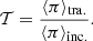 $$ \begin{aligned}&\mathcal{T} = \frac{\langle \pi \rangle _{\rm tra.}}{\langle \pi \rangle _{\rm inc.}}. \end{aligned} $$