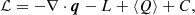 $$ \begin{aligned} \mathcal{L} = -\nabla \cdot \boldsymbol{q} - L + \langle Q \rangle + C, \end{aligned} $$