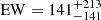 $ \mathrm{EW}= 141^{+213}_{-141} $