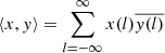 $$ \begin{aligned} \langle x, { y} \rangle = \displaystyle \sum _{l=-\infty }^{\infty } x(l) \overline{{ y}(l)} \end{aligned} $$