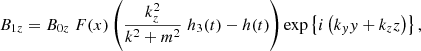 $$ \begin{aligned}&B_{1z} = B_{0z} \; F(x) \left( \displaystyle \frac{k_z^2}{k^2 + m^2} \; h_3(t) - h(t) \right) \exp \left\{ i \left( k_{ y} { y} + k_z z \right) \right\} , \end{aligned} $$