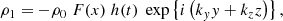 $$ \begin{aligned}&\rho _1 = -\rho _0 \; F(x) \; h(t) \; \exp \left\{ i \left( k_{ y} { y} + k_z z \right) \right\} ,\end{aligned} $$