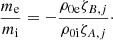 $$ \begin{aligned} \displaystyle \frac{m_{\rm e}}{m_{\rm i}} = -\displaystyle \frac{\rho _{\rm 0e} \zeta _{B,j}}{\rho _{\rm 0i} \zeta _{A,j}}\cdot \end{aligned} $$