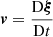 $ \boldsymbol{v} = \frac{\mathrm{D} \boldsymbol{\xi}}{\mathrm{D}t} $