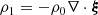 $$ \begin{aligned}&\rho _1 = -\rho _0 \nabla \cdot \boldsymbol{\xi }\end{aligned} $$