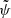 $ \tilde{\psi} $