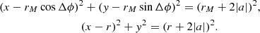 $$ \begin{aligned}&(x-r_M\cos \Delta \phi )^2 + ({ y}-r_M\sin \Delta \phi )^2 = (r_M+2|a|)^2,\nonumber \\&\qquad \qquad \qquad \qquad \quad (x-r)^2 + { y}^2 = (r+2|a|)^2. \end{aligned} $$