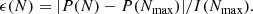 $$ \begin{aligned} \epsilon (N) = |P(N) - P(N_{\max })| / I(N_{\max }). \end{aligned} $$