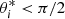 $ \theta^*_i < \pi/2 $