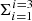 $ \Sigma_{i=1}^{i=3} $