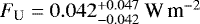 $F_{\textrm{U}}=0.042_{-0.042}^{&#x002B;0.047}\: {\textrm{W}\,\textrm{m}^{-2}}$