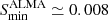 $ S_{\mathrm{min}}^{\mathrm{ALMA}} \simeq 0.008\, $