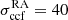 $ \sigma_{\mathrm{ccf}}^{\mathrm{RA}} = {40} $