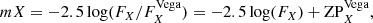 $$ \begin{aligned} mX = -2.5 \log (F_X/F^\mathrm{Vega}_X) = -2.5 \log (F_X) + \mathrm{ZP}^\mathrm{Vega}_X, \end{aligned} $$