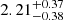 $ 2.21^{+0.37}_{-0.38} $