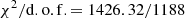 $ \chi^2/\rm d.o.f. = 1426.32/1188 $