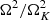 $ \Omega^2/{{\Omega_K^2}} $