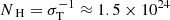 $ {{N_{\text{ H}}}}=\sigma_{\mathrm{T}}^{-1}\approx1.5\times10^{24} $