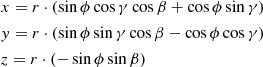 $$ \begin{aligned}&x = r\cdot (\sin \phi \cos \gamma \cos \beta +\cos \phi \sin \gamma )\\&y = r\cdot (\sin \phi \sin \gamma \cos \beta -\cos \phi \cos \gamma )\\&z = r\cdot (-\sin \phi \sin \beta ) \end{aligned} $$