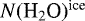$N(\textrm{H}_2\textrm{O})^{\textrm{ice}}$