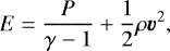 \begin{equation*}E = \frac{P}{\gamma - 1} &#x002B; \frac{1}{2} \rho {\bm v}^{2},\end{equation*}