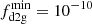 $ f_{\mathrm{d2g}}^{\mathrm{min}}= 10^{-10} $