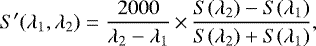 \begin{equation*}S^{\prime}(\lambda_1,\lambda_2)=\frac{2000}{\lambda_2 - \lambda_1}\,{\times}\,\frac{S(\lambda_2) - S(\lambda_1)}{S(\lambda_2) &#x002B; S(\lambda_1)},\end{equation*}