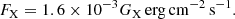 $$ \begin{aligned} F_{\rm X} = 1.6 \times 10^{-3} G_{\rm X}\,\mathrm{erg}\,\mathrm{cm}^{-2}\,\mathrm{s}^{-1}. \end{aligned} $$