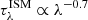 $ \tau^{\mathrm{ISM}}_{\lambda}\propto\lambda^{-0.7} $