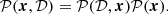 $$ \begin{aligned} \mathcal{P} (\boldsymbol{x},\mathcal{D} )=\mathcal{P} (\mathcal{D} ,\boldsymbol{x})\mathcal{P} (\boldsymbol{x}) .\end{aligned} $$