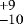 $^{&#x002B; 9 }_{- 10 }$