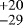 $^{&#x002B; 20 }_{- 29 }$