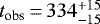 $t_{\textrm{obs}}\,{=}\,334^{&#x002B; 15 }_{- 15 }$
